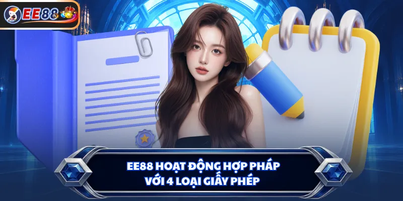 EE88 hoạt động hợp pháp với 4 loại giấy phép